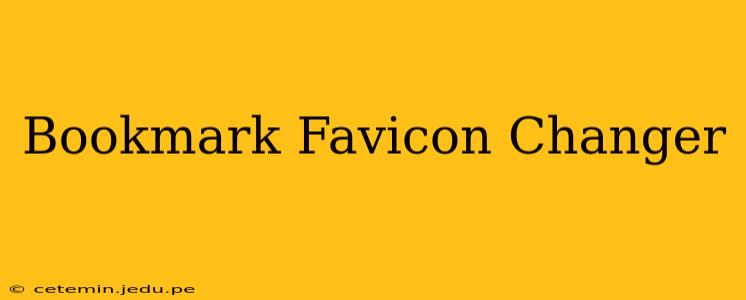 Bookmark Favicon Changer