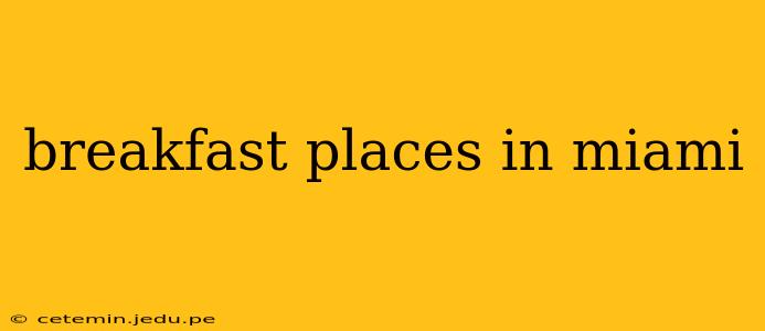 breakfast places in miami