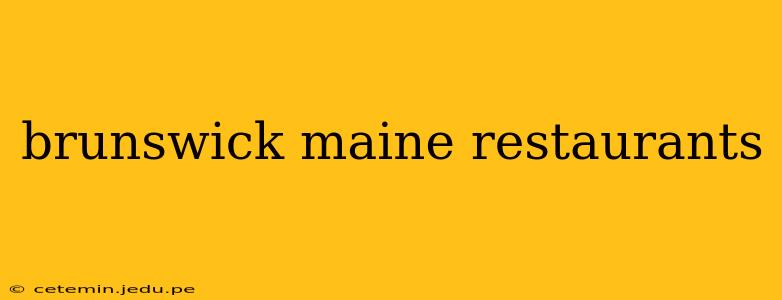 brunswick maine restaurants