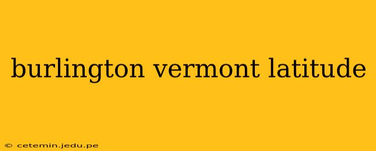 burlington vermont latitude