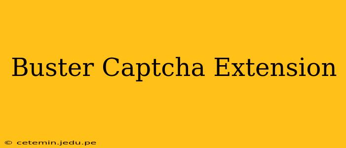Buster Captcha Extension
