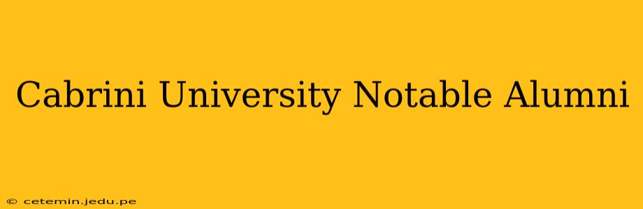 Cabrini University Notable Alumni