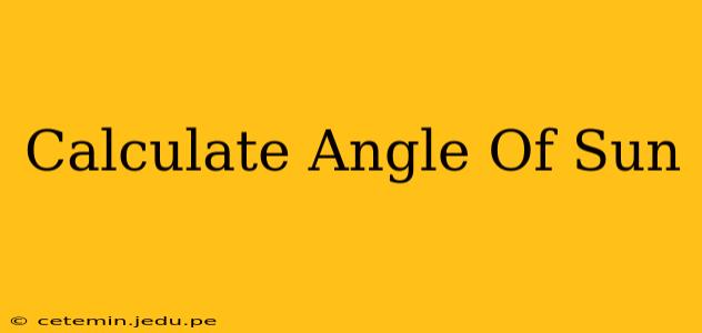 Calculate Angle Of Sun