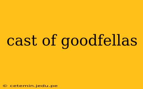 cast of goodfellas