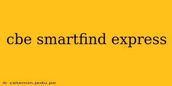 cbe smartfind express