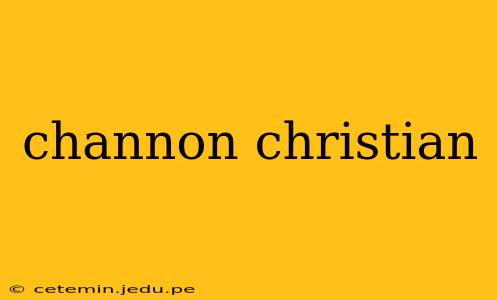 channon christian