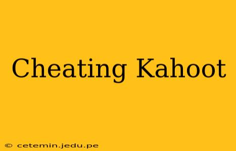 Cheating Kahoot