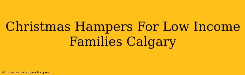 Christmas Hampers For Low Income Families Calgary