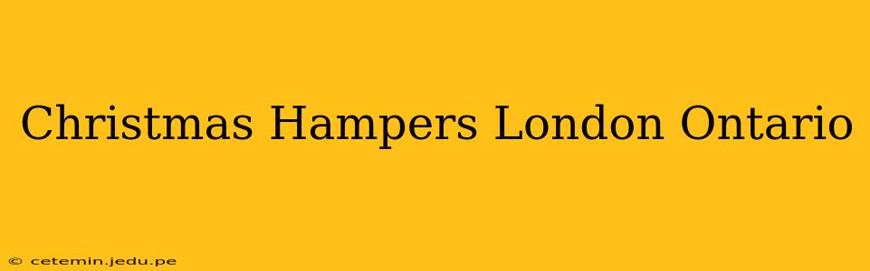 Christmas Hampers London Ontario