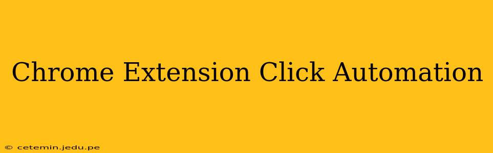 Chrome Extension Click Automation