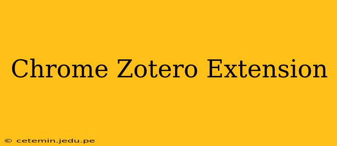 Chrome Zotero Extension