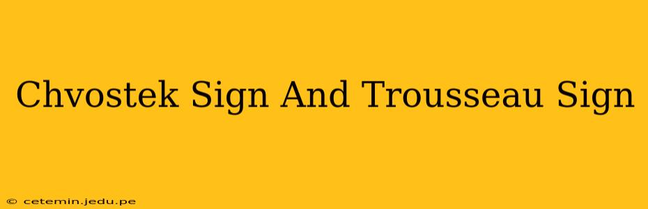 Chvostek Sign And Trousseau Sign