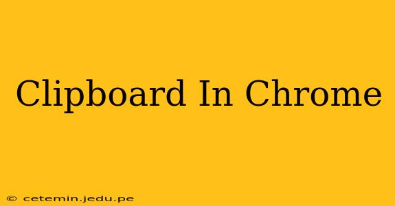 Clipboard In Chrome