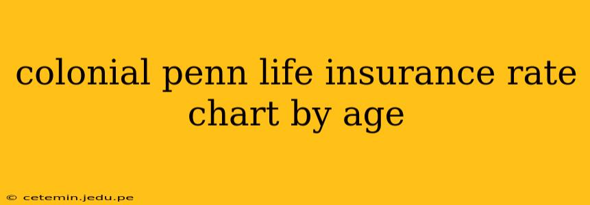colonial penn life insurance rate chart by age