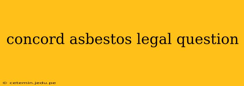 concord asbestos legal question