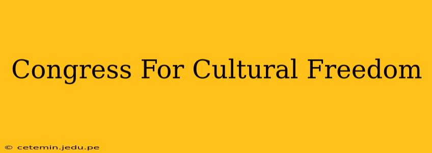 Congress For Cultural Freedom