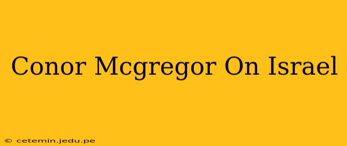 Conor Mcgregor On Israel