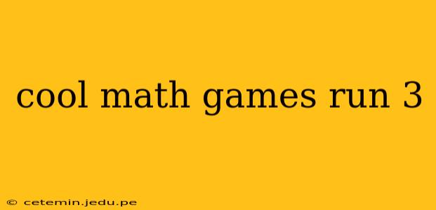 cool math games run 3