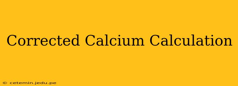 Corrected Calcium Calculation