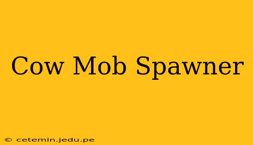 Cow Mob Spawner