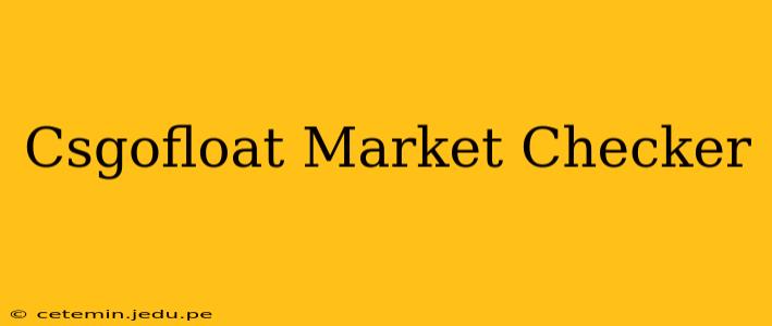 Csgofloat Market Checker