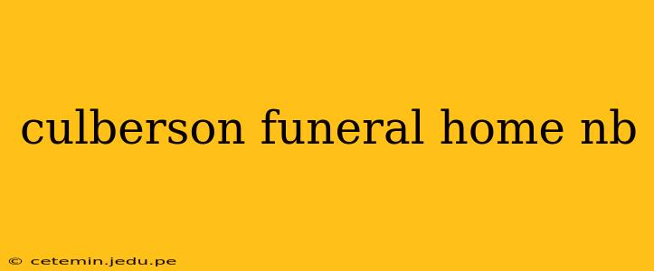 culberson funeral home nb