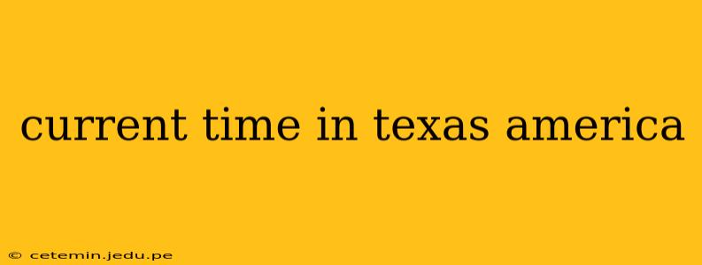 current time in texas america