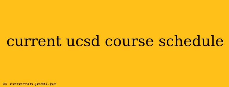 current ucsd course schedule