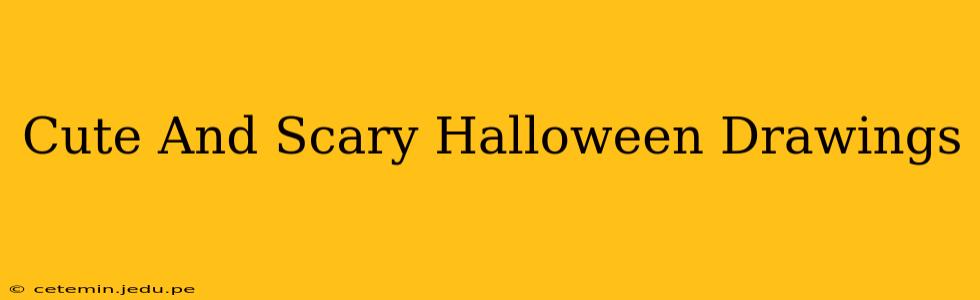 Cute And Scary Halloween Drawings