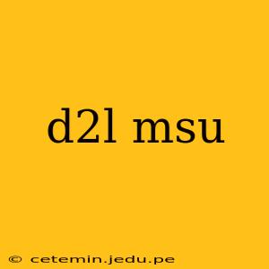 d2l msu