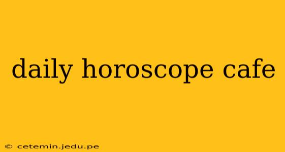 daily horoscope cafe