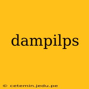 dampilps