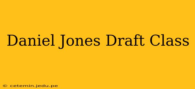 Daniel Jones Draft Class