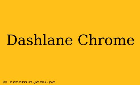 Dashlane Chrome