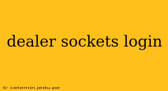 dealer sockets login