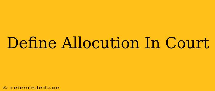 Define Allocution In Court