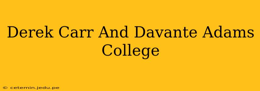 Derek Carr And Davante Adams College