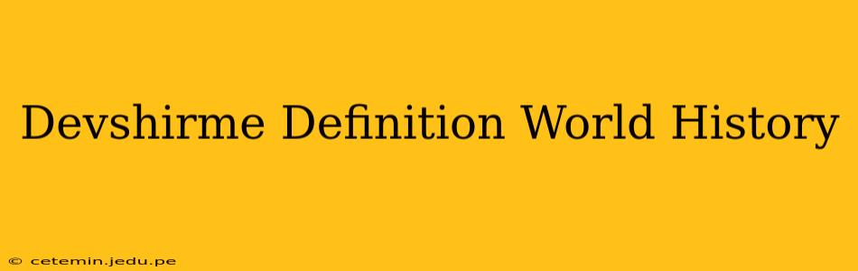 Devshirme Definition World History