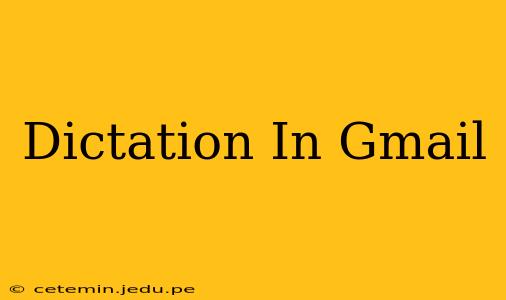 Dictation In Gmail