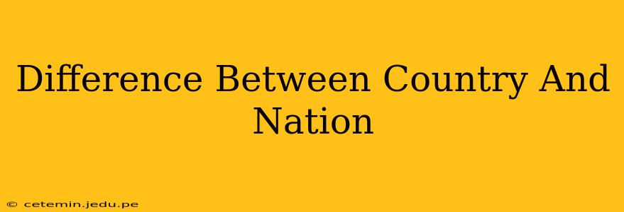 Difference Between Country And Nation