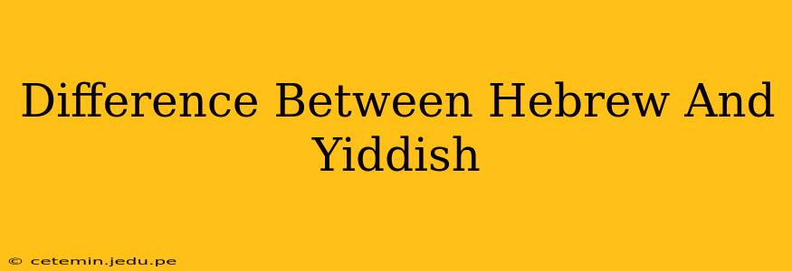 Difference Between Hebrew And Yiddish