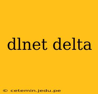 dlnet delta