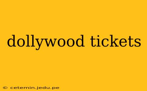 dollywood tickets