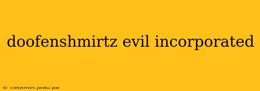 doofenshmirtz evil incorporated