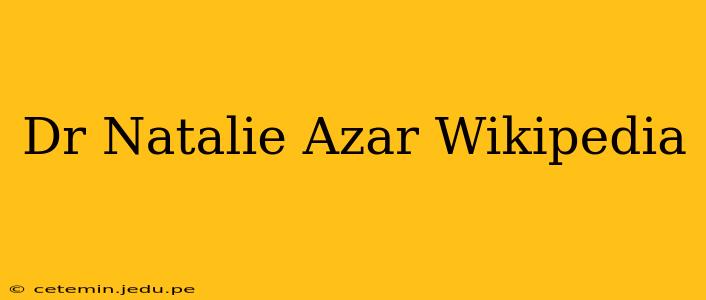Dr Natalie Azar Wikipedia