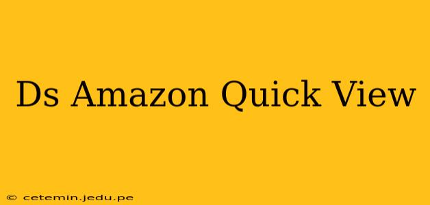 Ds Amazon Quick View
