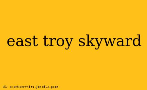 east troy skyward