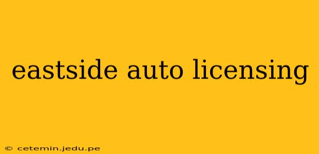 eastside auto licensing