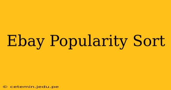 Ebay Popularity Sort