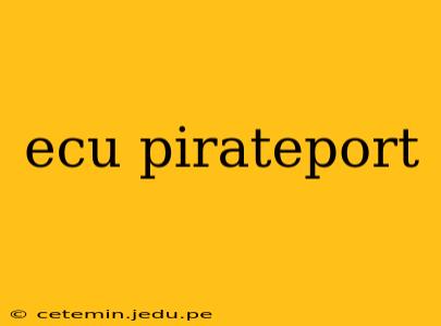 ecu pirateport